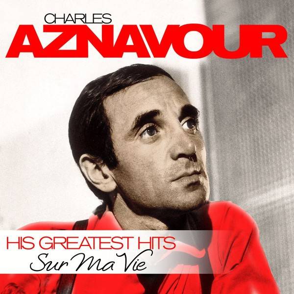 Charles Aznavour – Sur Ma Vie His Greatest Hits